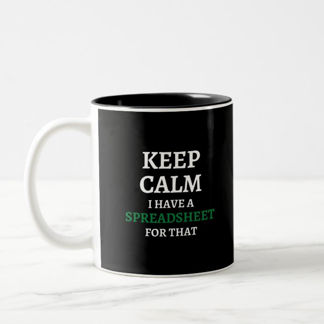 Keep calm I have a spreadsheet for that - Spreadsh Two-Tone Coffee Mug (Left)