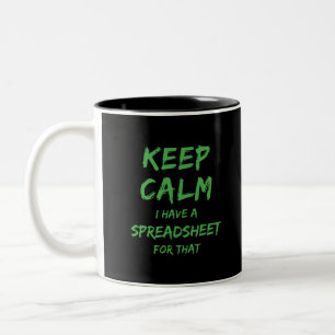 Keep calm I have a spreadsheet for that - Spreadsh Two-Tone Coffee Mug