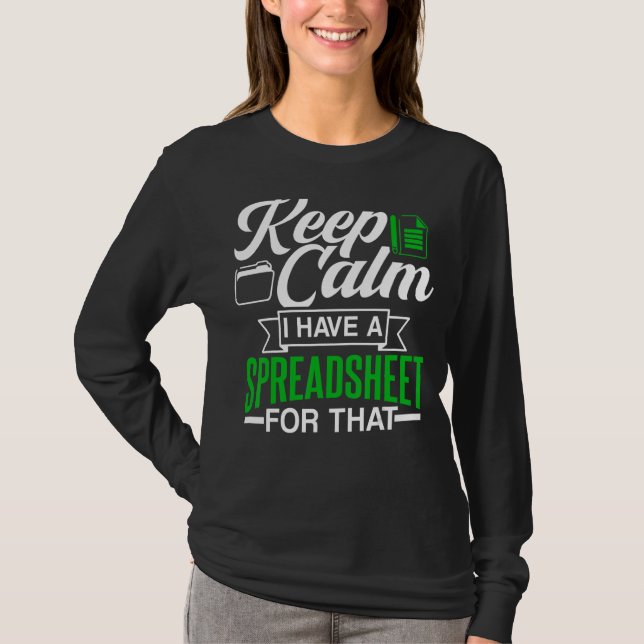 Keep Calm I Have A Spreadsheet For That Table Acco T-Shirt (Front)