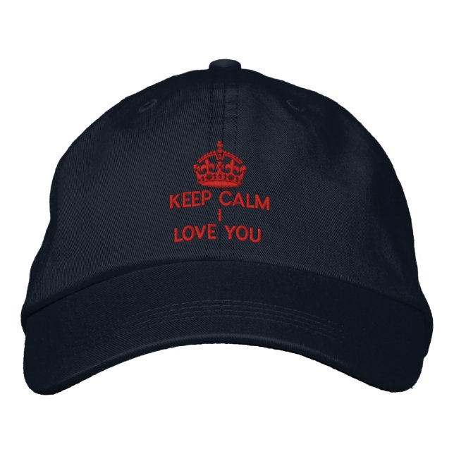 Keep Calm I Love You Embroidered Hat (Front)