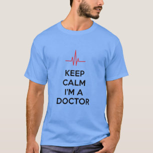 Keep Calm I’m a Doctor – Stay Cool, I Got This T-Shirt