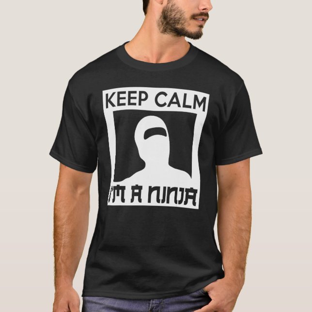 Keep Calm I m A Ninja   Ninja T-Shirt (Front)