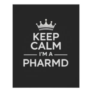 Keep Calm I’m a PharmD Funny Pharmacy Poster