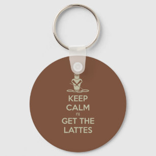 Keep Calm I'll Get the Lattes Key Ring
