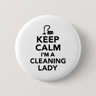 Keep calm I'm a cleaning lady 6 Cm Round Badge
