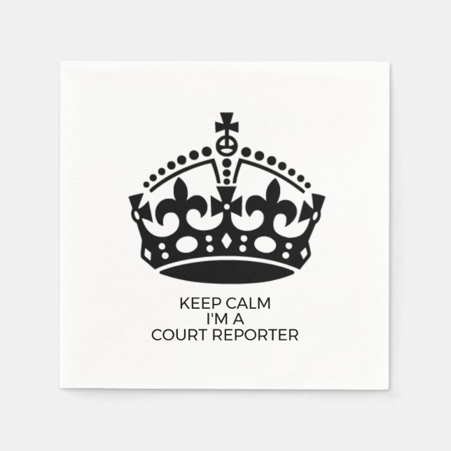 Keep Calm I'm a Court Reporter legal profession Napkin (Front)