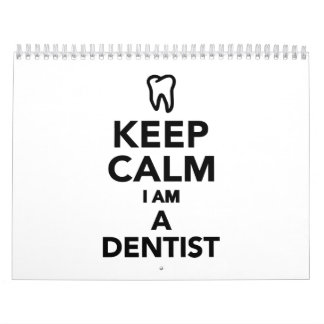 Keep calm I'm a Dentist Calendar