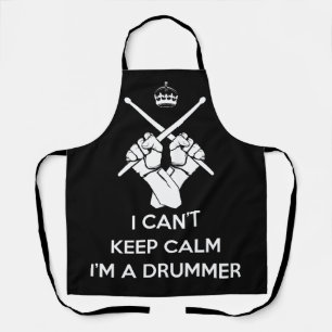 Keep calm I'm a drummer, can't keep calm Apron
