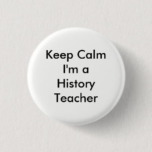 Keep Calm I'm a History Teacher Badge