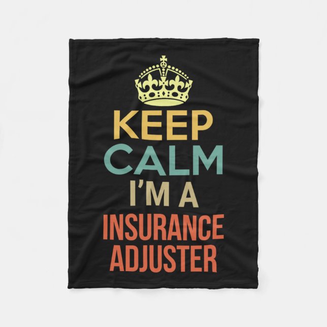 Keep Calm I'm A Insurance Adjuster  Fleece Blanket (Front)