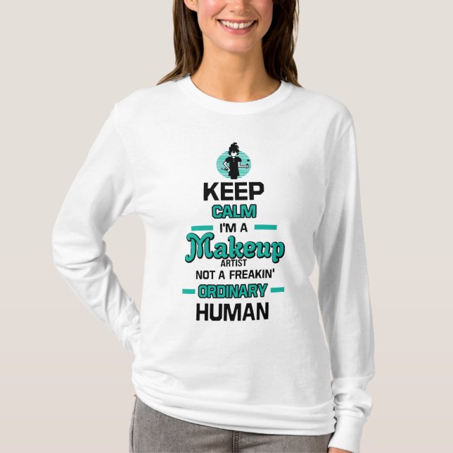 Keep Calm Im A Makeup Artist T-Shirt (Front)