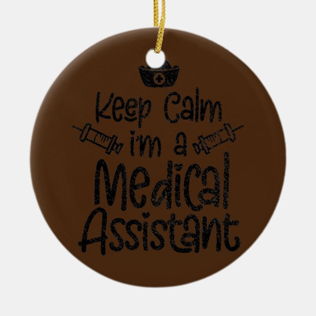 Keep Calm I'm A Medical Assistant Clinical Ceramic Tree Decoration (Front)