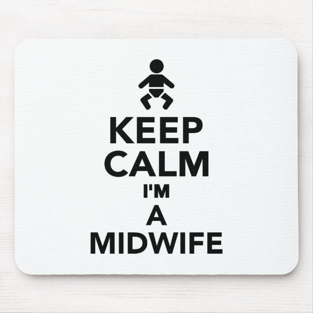 Keep calm I'm a Midwife Mouse Mat (Front)