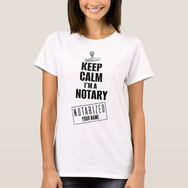 Keep Calm I'm a Notary Customised Name T-Shirt (Front)