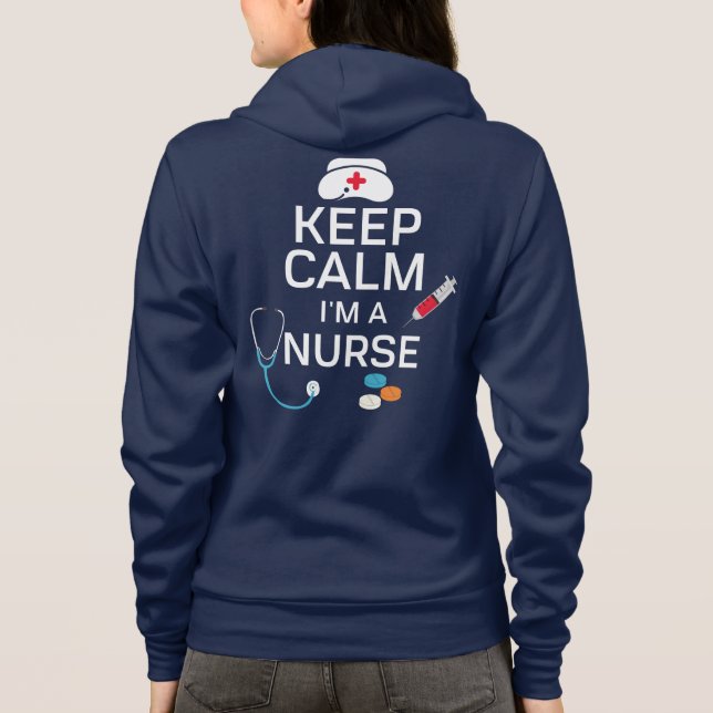 Keep Calm I'M A Nurse Hoodie (Back)