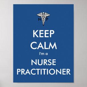 Keep Calm- I'm a Nurse Practitioner Poster