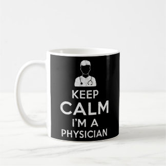Keep calm I'm a Physician funny medical Doctor Coffee Mug