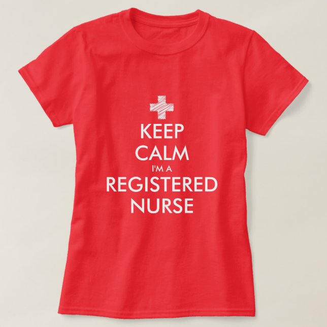 Keep calm i'm a registered nurse t shirts (Design Front)