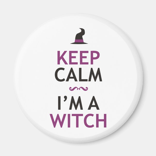 Keep Calm - I'm a Witch Magnet (Front)