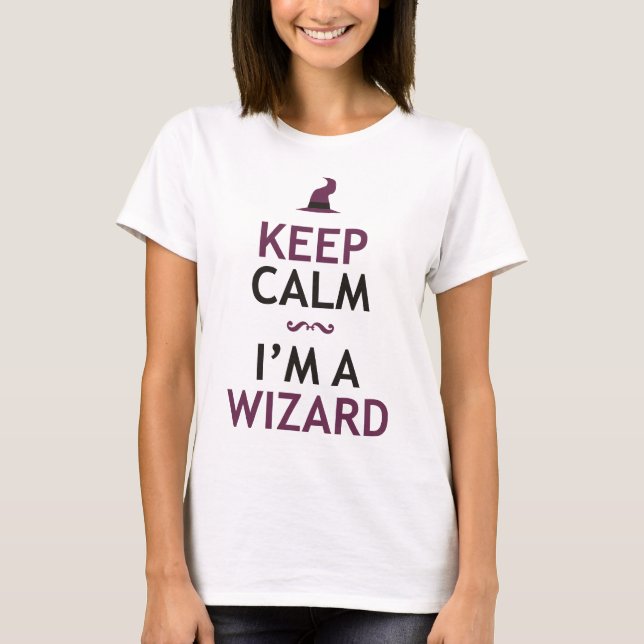Keep Calm I'm A Wizard T-Shirt (Front)