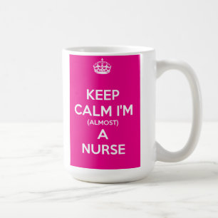 Keep Calm I'm (Almost) A Nurse Mug