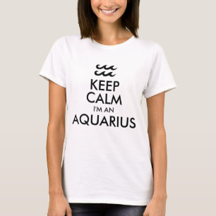 Keep Calm I'm an Aquarius T-Shirt