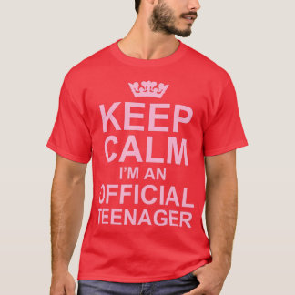 Keep Calm I'm An Official nager Funny 13 Years Old T-Shirt