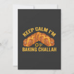 Keep Calm I'm Baking Challah Funny Hanukkah  Invitation<br><div class="desc">funny, gift, birthday, menorah, chanukah, hanukkah, menorah, latke, jewish, holiday</div>