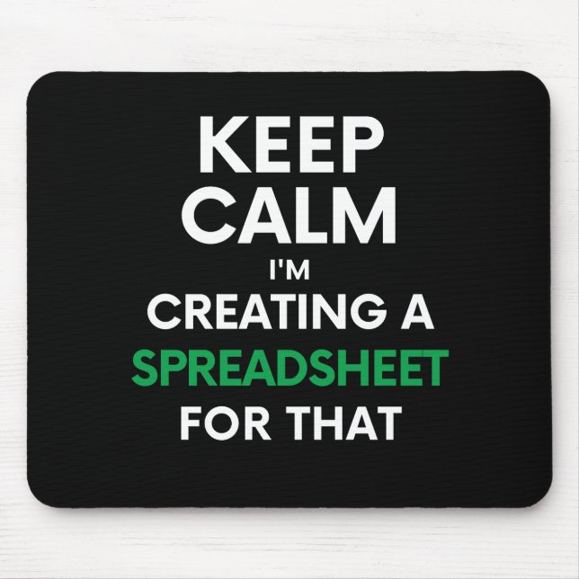 Keep calm, I'm creating a spreadsheet for that Mou Mouse Mat (Front)