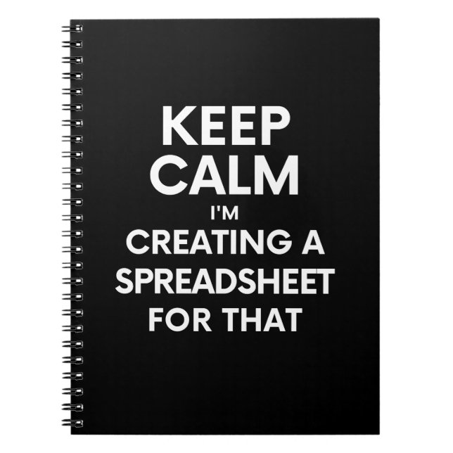 Keep calm, I'm creating a spreadsheet for that Notebook (Front)