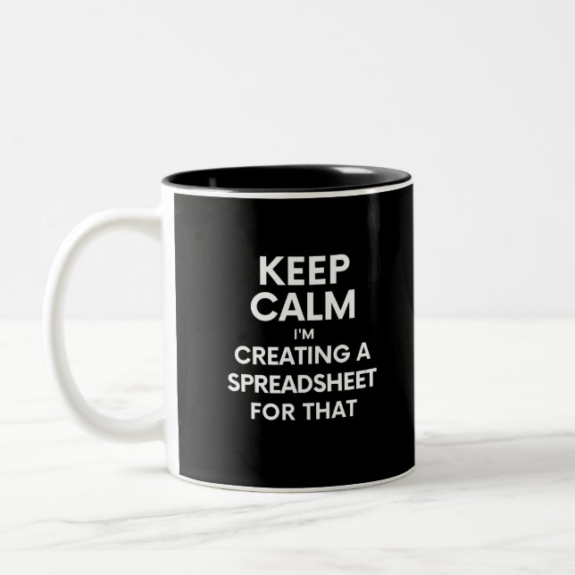 Keep calm, I'm creating a spreadsheet for that Two-Tone Coffee Mug (Left)