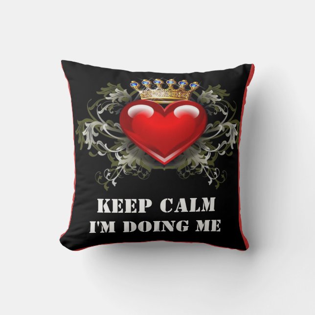 Keep Calm I'm Doing Me Pillows (Front)