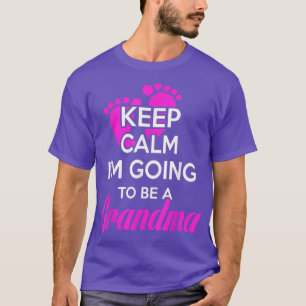 Keep calm i'm going to be a grandma T-Shirt