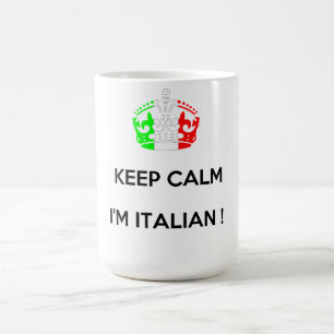 KEEP CALM I'M ITALIAN! COFFEE MUG