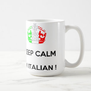 KEEP CALM I'M ITALIAN!!!! COFFEE MUG