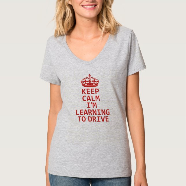 Keep Calm I'm Learning to drive. Learner Driver  T-Shirt (Front)