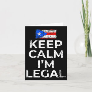 Keep Calm Im Legal Puerto Rico Flag Men Women Prid Card