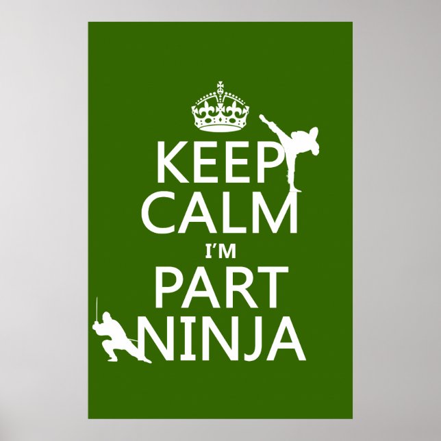 Keep Calm I'm Part Ninja (in any colour) Poster (Front)