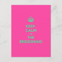 Keep Calm I'm The Bridesmaid