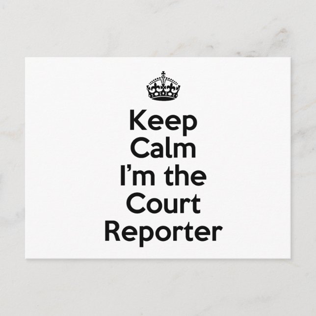 Keep Calm I'm the Court Reporter Postcard (Front)