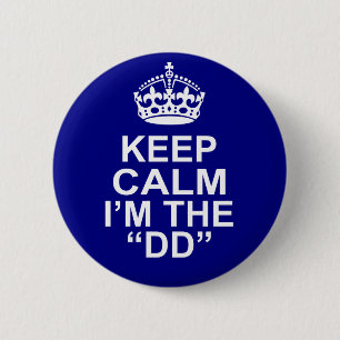 Keep Calm I'm The DD (Designated Driver) 6 Cm Round Badge