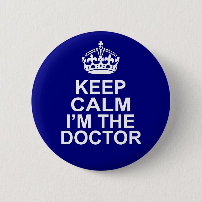 Keep Calm I'm The Doctor 6 Cm Round Badge (Front)