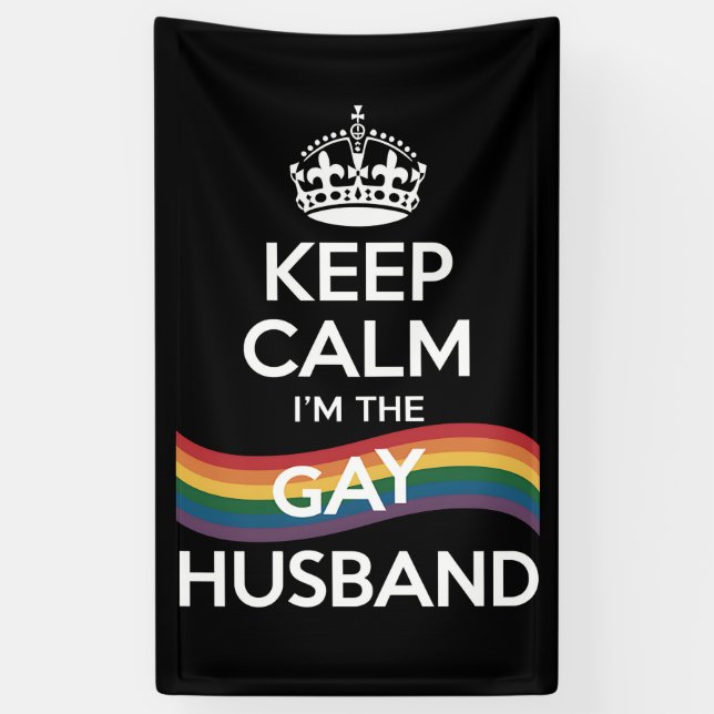 Keep Calm I'm The Gay Husband Wife Dad LGBT Pride  Banner (Vertical)