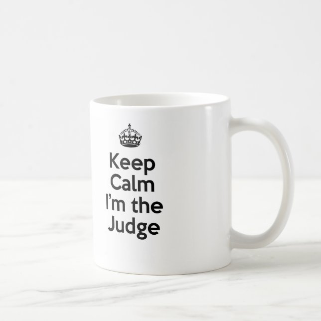 Keep Calm I'm the Judge Coffee Mug (Right)