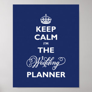 Keep Calm I'm The Wedding Planner Navy Blue Funny Poster