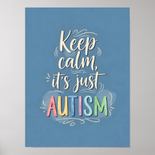 Keep Calm It’s Just Autism   Colorful Typography Poster