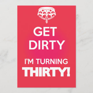 Keep calm its a dirty thirty invitation