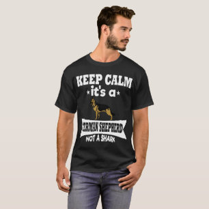 Keep Calm it's a German Shepherd Not a Shark T-Shirt