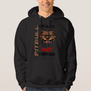 Keep Calm Its A Pitbull Not A Freakin Shark Funny  Hoodie