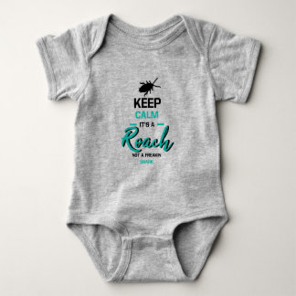 Keep Calm Its A Roach Baby Bodysuit